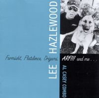 Lee Hazlewood & Al Casey Combo - Farmisht, Flatulence, Origami, ARF!!! And Me...