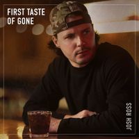 Josh Ross - First Taste of Gone