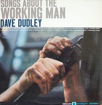 Dave Dudley - Songs About The Working Man