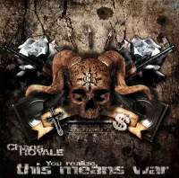 Chaos Royale - You Realize, This Means War