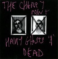 The Cherry Point - Hairy Ghosts 'Я' Dead