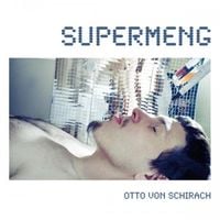 Otto Von Schirach - Supermeng