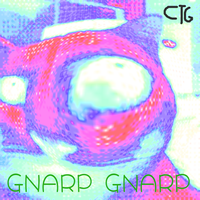 Chuck The Great - Gnarp Gnarp