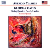 Kreutzer Quartet - Gloria Coates: String Quartets Nos. 1, 5 and 6