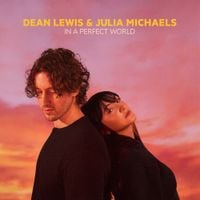 Dean Lewis & Julia Michaels - In a Perfect World