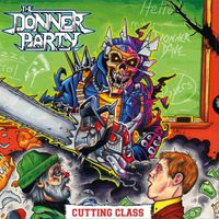 The Donner Party - Cutting class