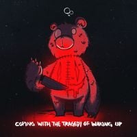 Qoiet - COPING WITH THE TRAGEDY OF WAKING UP