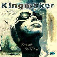 Kingmaker - Bloodshot and Fancy Free: The Best of Kingmaker
