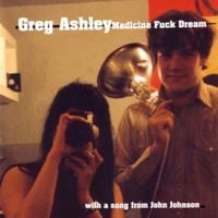 Greg Ashley - Medicine Fuck Dream