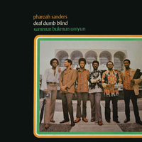 Pharoah Sanders - Deaf Dumb Blind (Summun bukmun umyun)