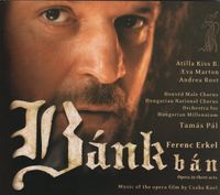 Atilla Kiss B / Eva Marton / Andrea Rost / Honvéd Male Chorus / Hungarian National Chorus / Orchestra For Hungarian Millennium / Tamás Pál - Ferenc Erkel: B&aacute;nk B&aacute;n