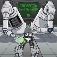 Cromatik - Dead Space