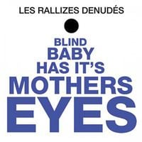 Les Rallizes D&eacute;nud&eacute;s - Blind Baby Has Its Mother's Eyes