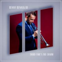 Benny Benack III - Third Times the Charm