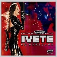 Ivete Sangalo - Ivete no Maracana