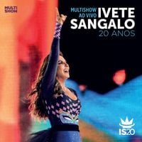 Ivete Sangalo - Ivete Sangalo 20 Anos