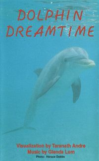 Taranath Andre & Glenda Lum - Dolphin Dreamtime