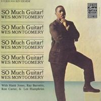 Wes Montgomery - So Much Guitar!