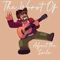 Adjust The Sails - The Worst of Adjust the Sails