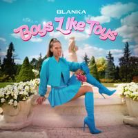 BLANKA - Boys Like Toys