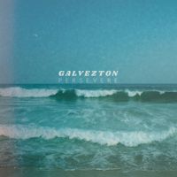GALVEZTON - PERSEVERE
