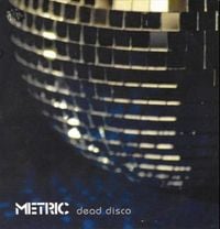 Metric - Dead Disco