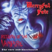 Mercyful Fate - Return of the Vampire: The Rare and Unreleased