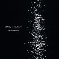 Love and Money - The Devil's Debt