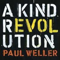 Paul Weller - A Kind Revolution  (deluxe edition)