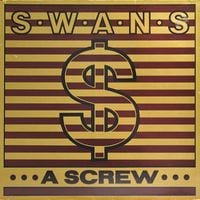 Swans - A Screw