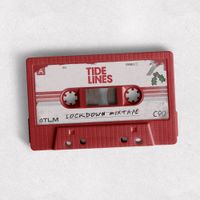 Tide Lines - Lockdown Mixtape
