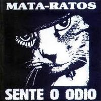 Mata-Ratos - Sente O &Oacute;dio