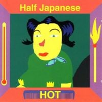 Half Japanese - Hot