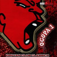 Various Artists - Ogopa 1: Kenyan Club Classics