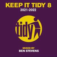 Ben Stevens - Keep It Tidy 8: 2021-2022 - Mixed By Ben Stevens