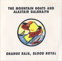 The Mountain Goats - Orange Raja, Blood Royal