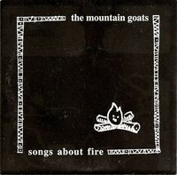 The Mountain Goats - Songs About Fire