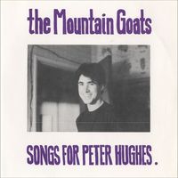 The Mountain Goats - Songs for Peter Hughes
