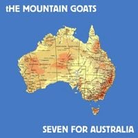 The Mountain Goats - Seven for Australia