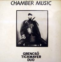 Grencs&oacute; Tickmayer Duo - Chamber Music