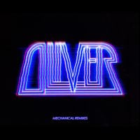 Oliver - Mechanical Remixes