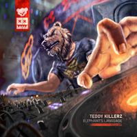 Teddy Killerz - Elephant's Language