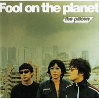 the pillows - Fool on the planet
