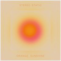 Stereo Static - Orange Sunshine