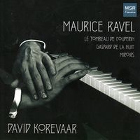 David Korevaar - Ravel: Le Tombeau de Couperin, Gaspard de la Nuit & Miroirs