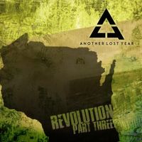 Another Lost Year - The Revolution, Pt. 3