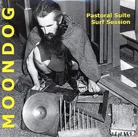 Moondog - Pastoral Suite / Surf Session