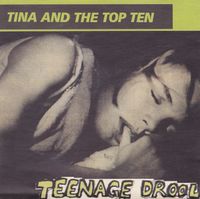 Tina And The Top Ten - Teenage Drool