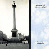 Another Sunny Day - London Weekend