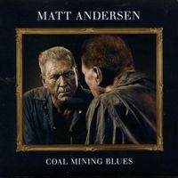 Matt Andersen - Coal Mining Blues